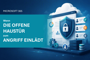 Ihr unbekanntes, ungeschütztes eigene Rechenzentrum - der Microsoft 365 Tenant 